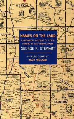 Nevek a földön: A helységnevek története az Egyesült Államokban - Names on the Land: A Historical Account of Place-Naming in the United States