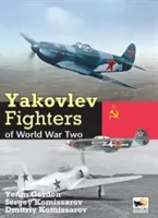 A második világháború Jakovlev vadászrepülőgépei - Yakovlev Fighters of World War Two