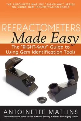 Könnyű refraktométerek: Útmutató a drágakőazonosító eszközök helyes használatához - Refractometers Made Easy: The Right-Way Guide to Using Gem Identification Tools