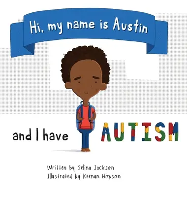 Szia, a nevem Austin, és autista vagyok. - Hi, my name is Austin and I have Autism