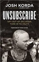 Leiratkozás: Kiszállni a téveszmékből, ráhangolódni az igazságra - Unsubscribe: Opt Out of Delusion, Tune in to Truth