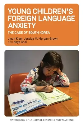 A kisgyermekek idegen nyelvi szorongása: Dél-Korea esete, 15 - Young Children's Foreign Language Anxiety: The Case of South Korea, 15