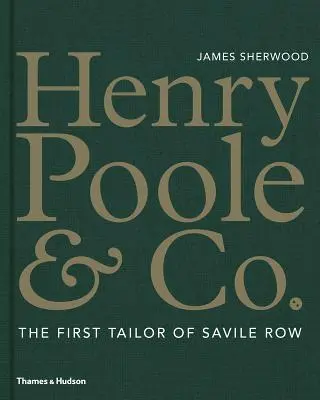 Henry Poole & Co: Savile Row első szabója - Henry Poole & Co.: The First Tailor of Savile Row