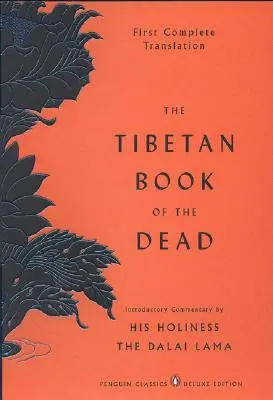 A tibeti halottak könyve: Az első teljes fordítás (Penguin Classics Deluxe Edition) - The Tibetan Book of the Dead: First Complete Translation (Penguin Classics Deluxe Edition)