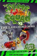 Slime Squad Vs The Last Chance Chicken - 6. könyv - Slime Squad Vs The Last Chance Chicken - Book 6