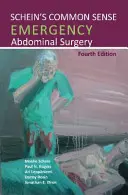 Schein's Common Sense Emergency Abdominal Surgery (Schein józan ésszel történő sürgősségi hasi sebészet) - Schein's Common Sense Emergency Abdominal Surgery