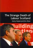A skóciai munkáspárt különös halála - The Strange Death of Labour Scotland