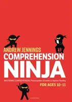 Ninja szövegértés 10-11 éveseknek: Nem szépirodalmi művek - 6. évfolyamnak szóló szövegértési feladatlapok - Comprehension Ninja for Ages 10-11: Non-Fiction - Comprehension worksheets for Year 6