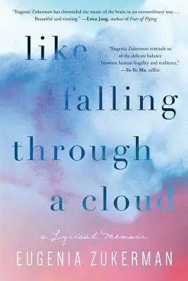 Mintha átesnék egy felhőn: Egy lírai emlékirat - Like Falling Through a Cloud: A Lyrical Memoir