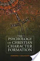 A keresztény jellemformálás pszichológiája - The Psychology of Christian Character Formation