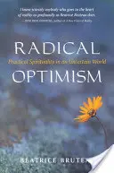 Radikális optimizmus: Gyakorlati lelkiség egy bizonytalan világban - Radical Optimism: Practical Spirituality in an Uncertain World