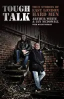 Tough Talk - Pravdivé příběhy drsných mužů z východního Londýna - Tough Talk - True Stories of East London Hard Men