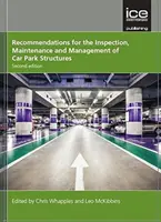 Ajánlások a parkolószerkezetek ellenőrzésére, karbantartására és kezelésére, második kiadás - Recommendations for the Inspection, Maintenance and Management of Car Park Structures, Second edition