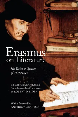 Erasmus az irodalomról: Az 1518/1519-es Ratio vagy „rendszer” című műve - Erasmus on Literature: His Ratio or 'System' of 1518/1519