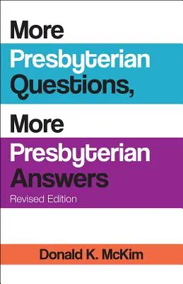 Újabb presbiteriánus kérdések, újabb presbiteriánus válaszok, átdolgozott kiadás - More Presbyterian Questions, More Presbyterian Answers, Revised Edition