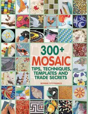 300+ mozaik tipp, technika, sablon és kereskedelmi titok - 300+ Mosaic Tips, Techniques, Templates and Trade Secrets