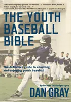 Ifjúsági baseballbiblia: Az ifjúsági baseball-edzőképzés végleges útmutatója - Youth Baseball Bible: The Definitive Guide to Youth Baseball Coaching