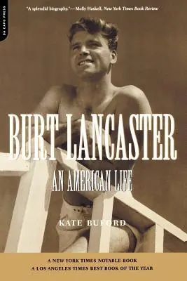 Burt Lancaster: Burt Burtcant: An American Life - Burt Lancaster: An American Life