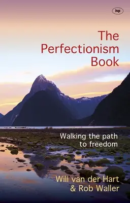 A perfekcionizmus könyve: A szabadsághoz vezető út járása - The Perfectionism Book: Walking The Path To Freedom