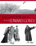 Elegáns rejtélyek: Edward Gorey művészete - Elegant Enigmas: The Art of Edward Gorey