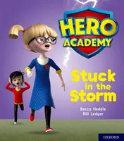 Hero Academy: Oxford Level 3, Yellow Book Band: Elakadt a viharban - Hero Academy: Oxford Level 3, Yellow Book Band: Stuck in the Storm