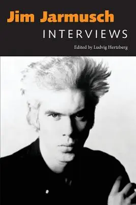 Jim Jarmusch: Interjúk - Jim Jarmusch: Interviews