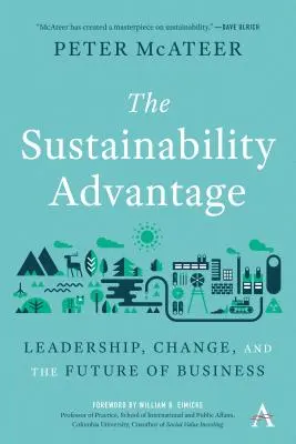 A fenntarthatóság az új előny: Vezetés, változás és az üzleti élet jövője - Sustainability Is the New Advantage: Leadership, Change, and the Future of Business