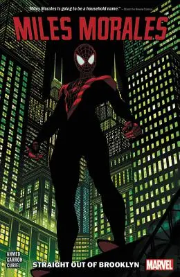 Miles Morales: Miles Morales Vol: Spider-Man Vol. 1: Straight Out of Brooklyn - Miles Morales: Spider-Man Vol. 1: Straight Out of Brooklyn