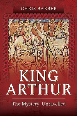 King Arthur: A megfejtett rejtély - King Arthur: The Mystery Unravelled