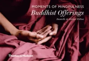 A tudatosság pillanatai: Buddhista felajánlások - Moments of Mindfulness: Buddhist Offerings