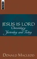 Jézus az Úr: Krisztológia tegnap és ma - Jesus Is Lord: Christology Yesterday and Today