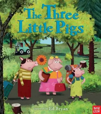 A három kismalac: A Nosy Crow Fairy Tale - The Three Little Pigs: A Nosy Crow Fairy Tale