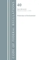 Code of Federal Regulations, Title 40 Protection of the Environment 400-424, felülvizsgálva 2018. július 1-jén (Office Of The Federal Register (U.S.)) - Code of Federal Regulations, Title 40 Protection of the Environment 400-424, Revised as of July 1, 2018 (Office Of The Federal Register (U.S.))