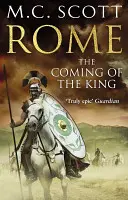 Róma - A király eljövetele (Róma 2): Egy lenyűgöző és lebilincselő történelmi kaland, amely oldalról oldalra fogja forgatni a könyvet. - Rome - The Coming of the King (Rome 2): A compelling and gripping historical adventure that will keep you turning page after page