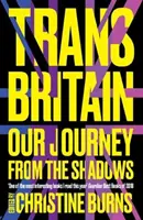 Transz-Britannia: Utazásunk az árnyékból - Trans Britain: Our Journey from the Shadows