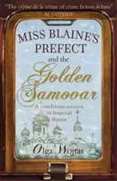 Miss Blaine prefektusa és az aranyszamovár - Miss Blaine's Prefect and the Golden Samovar