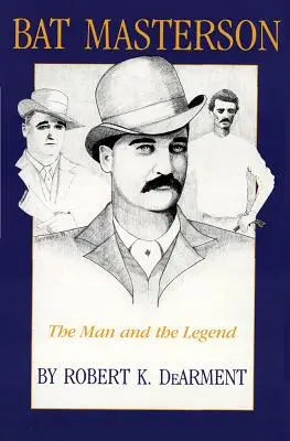 Bat Masterson: Masterson: Az ember és a legenda - Bat Masterson: The Man and the Legend