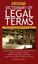 Jogi kifejezések szótára: Fogalommeghatározások és magyarázatok nem jogászok számára - Dictionary of Legal Terms: Definitions and Explanations for Non-Lawyers