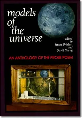 Modely vesmíru: Antologie básnické prózy - Models of the Universe: An Anthology of the Prose Poem