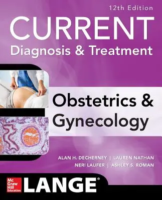 Current Diagnosis & Treatment Obstetrics & Gynecology, 12. kiadás - Current Diagnosis & Treatment Obstetrics & Gynecology, 12th Edition