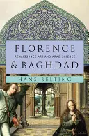 Firenze és Bagdad: Reneszánsz művészet és arab tudomány - Florence & Baghdad: Renaissance Art and Arab Science