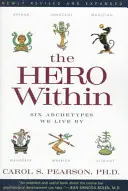 Hero Within - Rev. & Expanded Ed.: Six Archetypes We Live by