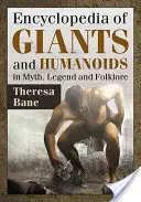 Az óriások és humanoidok enciklopédiája a mítoszokban, legendákban és folklórban - Encyclopedia of Giants and Humanoids in Myth, Legend and Folklore