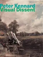 Peter Kennard: Vizuális véleménykülönbség - Peter Kennard: Visual Dissent