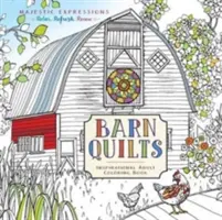 Barn Quilts: Inspiráló felnőtt színezőkönyv - Barn Quilts: Inspirational Adult Coloring Book