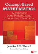 Fogalomalapú matematika: Tanítás a mély megértésért a középiskolai osztályokban - Concept-Based Mathematics: Teaching for Deep Understanding in Secondary Classrooms