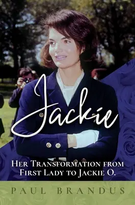 Jackie: A First Ladyből Jackie O-vá válás - Jackie: Her Transformation from First Lady to Jackie O