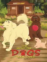 Az éjszaka, amikor a kutyák átvették a hatalmat - The Night the Dogs Took Over