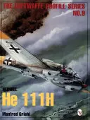 A Luftwaffe-profil sorozat 9. sz.: Heinkel He 111h - The Luftwaffe Profile Series, No.9: Heinkel He 111h