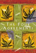 A négy megállapodás: Gyakorlati útmutató a személyes szabadsághoz - The Four Agreements: A Practical Guide to Personal Freedom